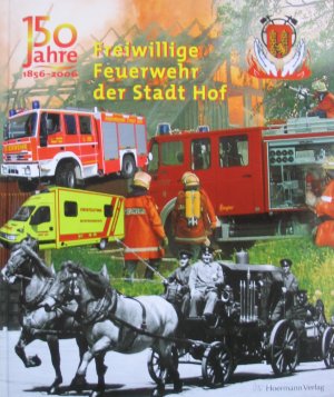 Bild: 1856 - 2006: 150 Jahre - Chronik der Freiwilligen Feuerwehr der Stadt Hof (Cover)